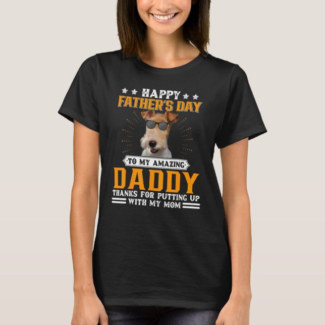 Happy Father's Day Wire Fox Terrier Dog Dad  For M T-Shirt (Front)