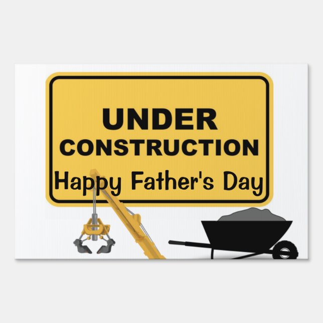 Happy Father's Day Yard Sign Under Construction (Front)