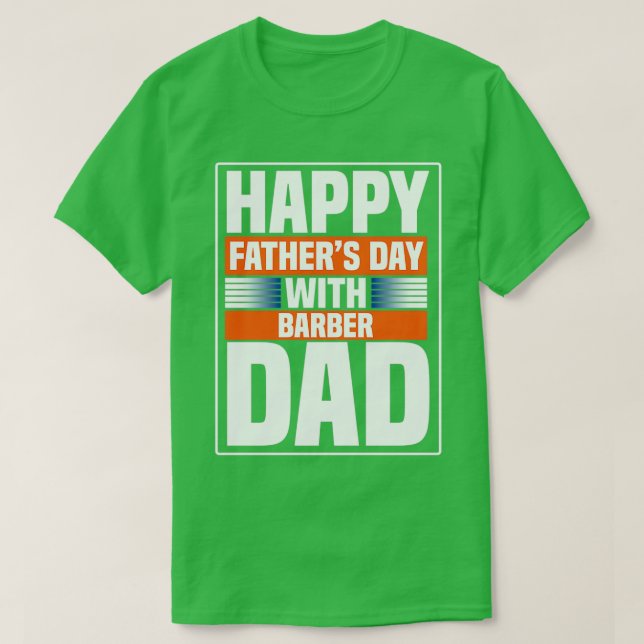 Happy Fatherx27s Day With Barber Dad T-Shirt (Design Front)