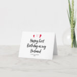 Happy First Birthday as My Husband Card<br><div class="desc">This cute Happy First Birthday as My Husband Card,  is a fun way to celebrate your new Hubby's birthday!</div>