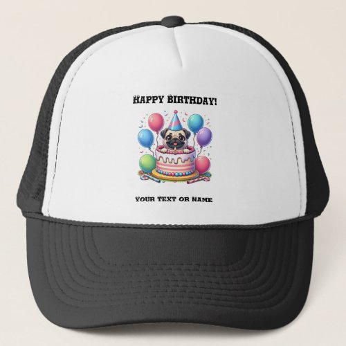 Happy First Birthday Pug Trucker Hat