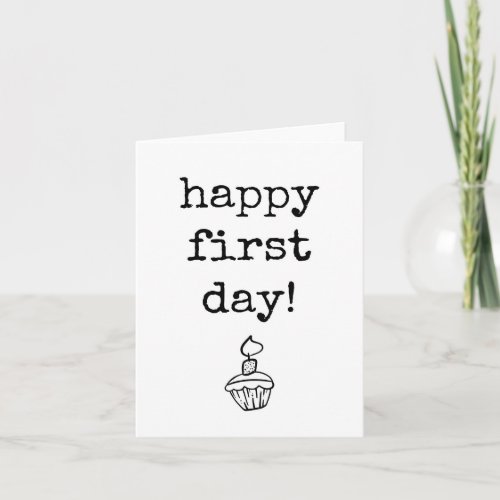 Happy First Day Card Black and White Simple Text Card