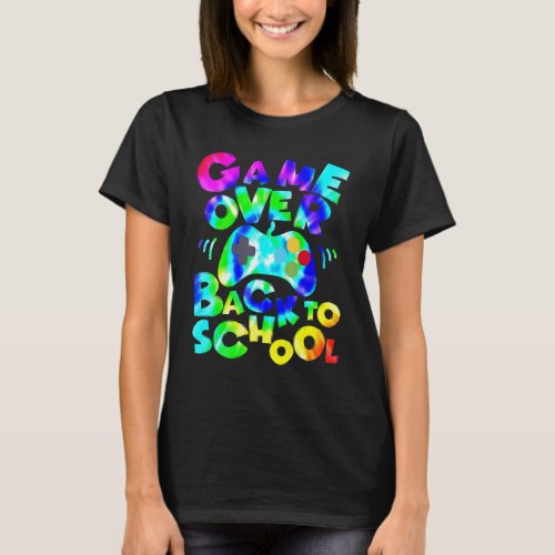 Happy First Day Game Over Back To School Teachers T-Shirt