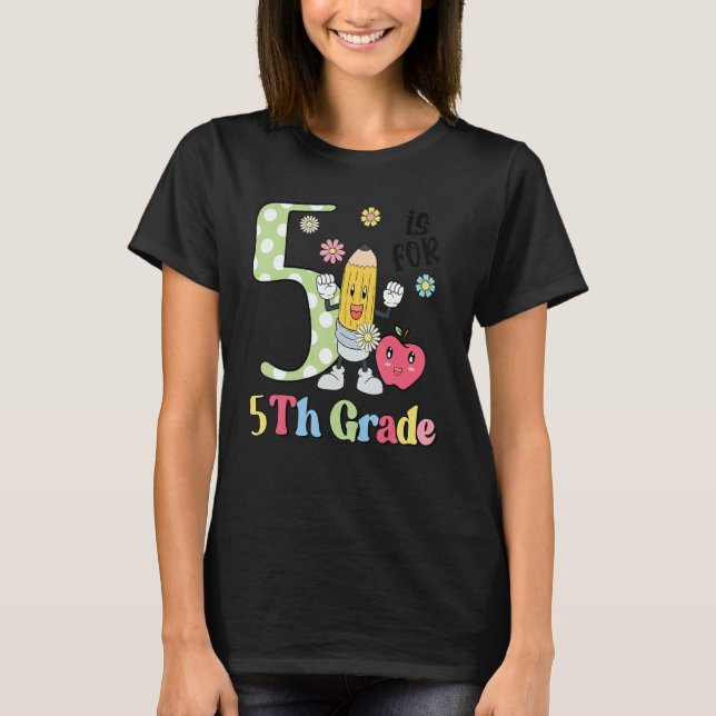 Happy First Day Go To School 5th Grade Teacher Stu T-Shirt (Front)
