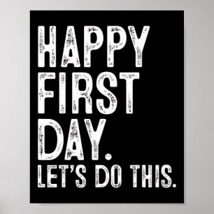 Happy First Day Let's Do This Teacher Student Back Poster