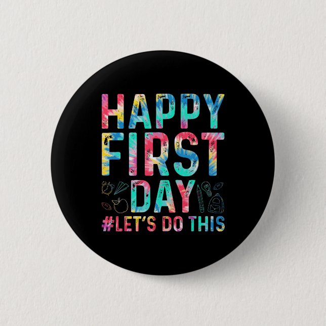 Happy First Day Let's Do This Welcome Back To Scho Button (Front)