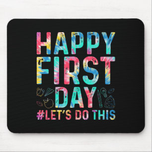 Happy First Day Let's Do This Welcome Back To Scho Mouse Pad