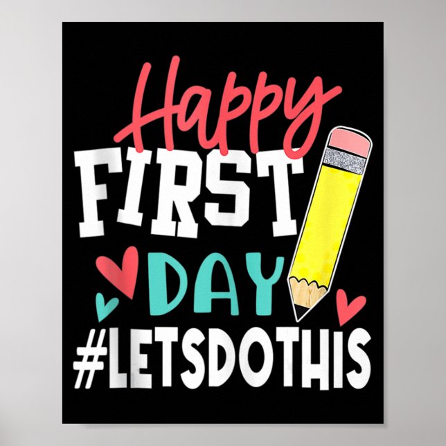 Happy First Day Let's Do This Welcome Back To Scho Poster (Front)