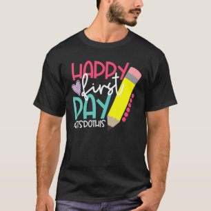 Happy First Day Let's Do This Welcome Back To Scho T-Shirt