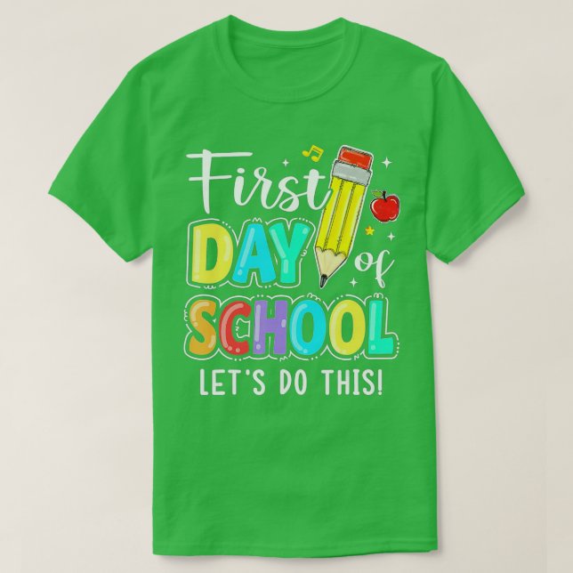 Happy First Day Lets Do This Welcome Back To Schoo T-Shirt (Design Front)