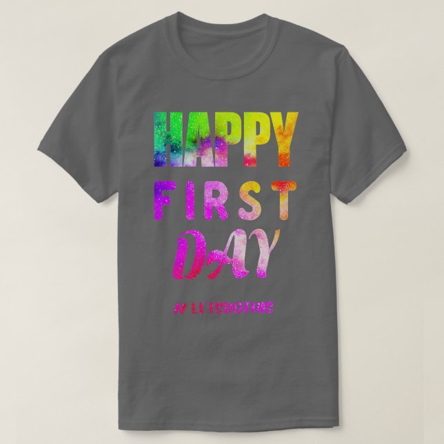HAPPY FIRST DAY LETS DO THIS WELCOME BACK TO SCHOO T-Shirt (Design Front)