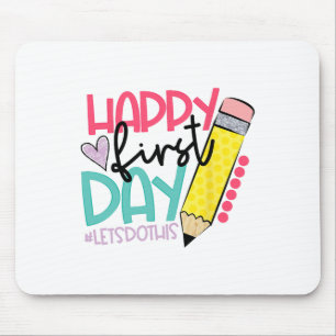 Happy First Day Let's Do This Welcome Ck To School Mouse Pad