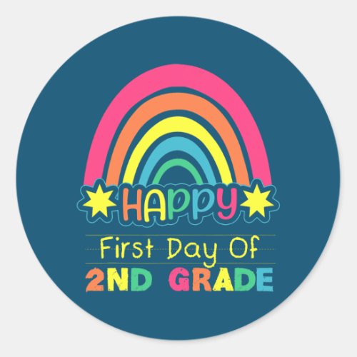 Happy First Day of 2nd Grade Teacher Students Classic Round Sticker