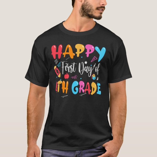 Happy First Day Of 4th Grade teacher team Fourth g T-Shirt (Front)