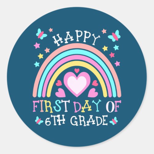 Happy First Day Of 6th Grade Teacher Student Back Classic Round Sticker