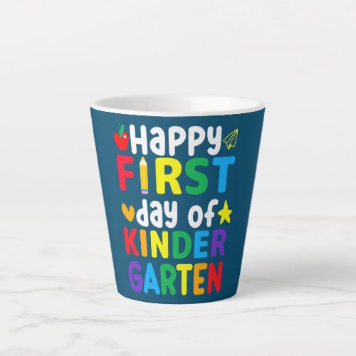Happy First Day Of Kindergarten Back To School Latte Mug