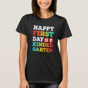 Happy First Day Of Kindergarten School Teacher Stu T-Shirt