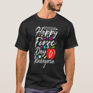 Happy First Day Of Kindergarten School Teacher Stu T-Shirt