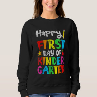 Happy First Day Of Kindergarten Teacher Back To Sc Sweatshirt