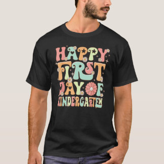 Happy First Day Of Kindergarten Teacher Back To Sc T-Shirt