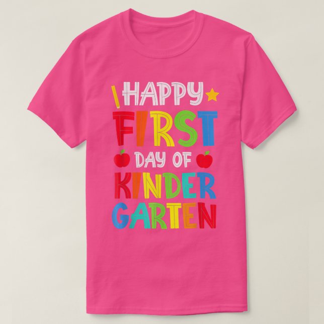 Happy First Day Of Kindergarten Teacher Back To Sc T-Shirt (Design Front)
