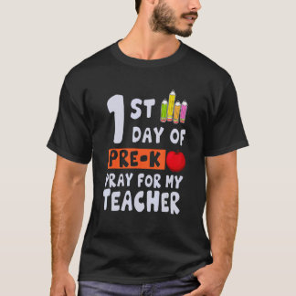 Happy First Day Of Pre K Pray For My Teacher Back  T-Shirt
