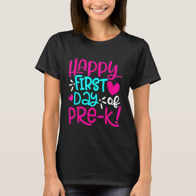 Happy First Day Of Pre k Teachers Women Student T-Shirt (Front)