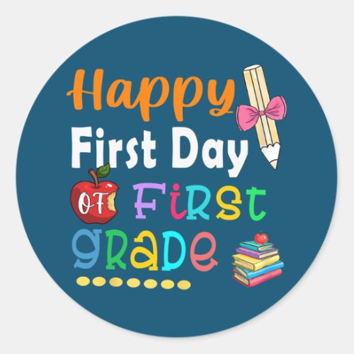 Happy First Day of School 1st Grade Teacher Classic Round Sticker