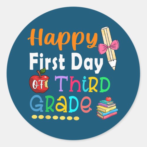Happy First Day of School 3rd Grade Teacher Classic Round Sticker