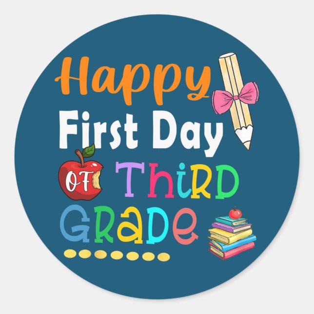 Happy First Day of School 3rd Grade Teacher Classic Round Sticker (Front)