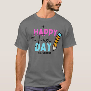Happy First Day of School 4 T-Shirt