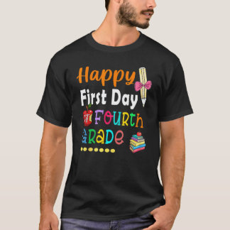 Happy First Day Of School 4th Grade Teacher Studen T-Shirt