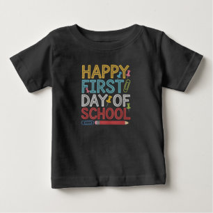 Happy First Day Of School Back To School  Baby T-Shirt