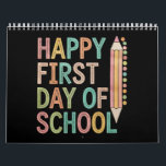 Happy First Day of School Back to School Calendar<br><div class="desc">Happy First Day of School Back to School</div>