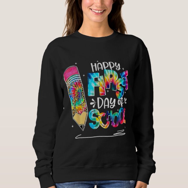 Happy First Day Of School Back To School Sweatshirt (Front)
