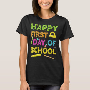 Happy First Day Of School Back To School T-Shirt