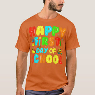 Happy First Day Of School Back To School  T-Shirt