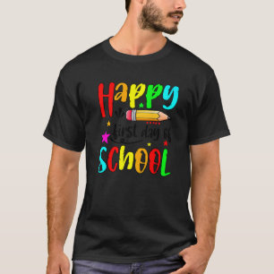 Happy First Day Of School Back To School Teacher T-Shirt