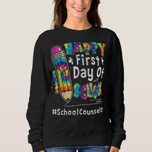 Happy First Day Of School Counselor Back To School Sweatshirt (Front)