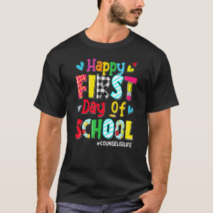 Happy First Day Of School Counselor Life Back To S T-Shirt