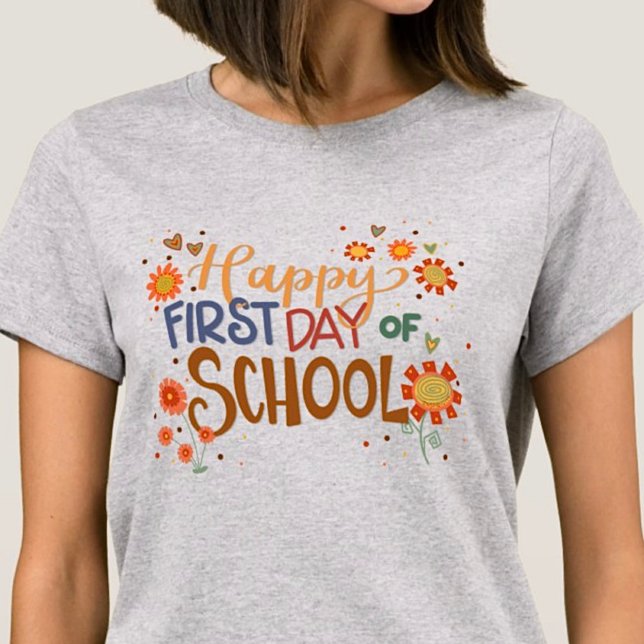 Happy First Day of School Fun Floral Teacher T-Shirt (Creator Uploaded)
