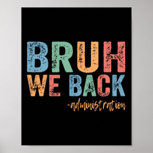 Happy First Day Of School Funny Bruh We Back Admin Poster