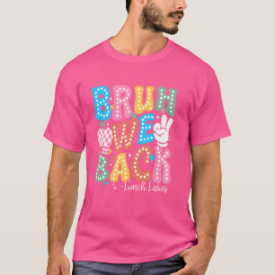 Happy First Day Of School Funny Bruh We Back Lunch T-Shirt