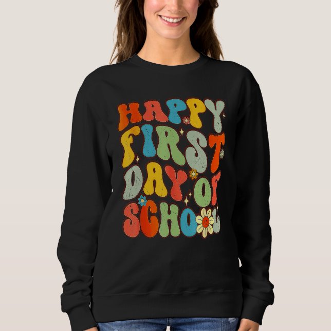 Happy First Day Of School Groovy Back To School Fl Sweatshirt (Front)