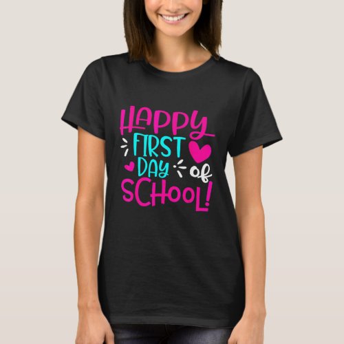 Happy First Day Of School Heart Teachers Students T-Shirt