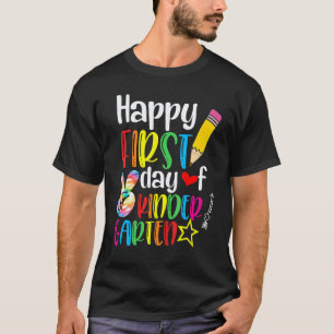 Happy First Day Of School Kindergarten Teachers T-Shirt