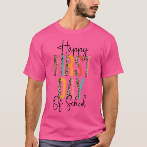 Happy First Day Of School Leopard Back To School T T_Shirt