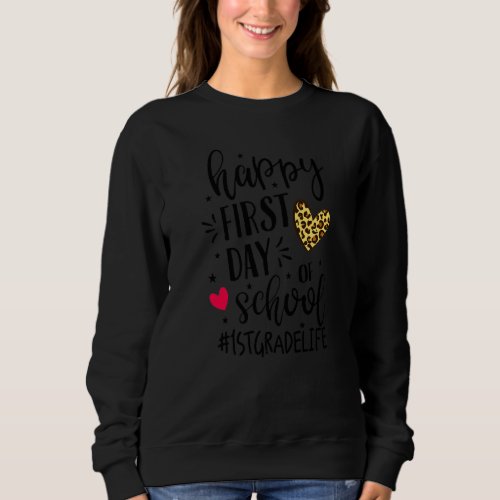 Happy First Day Of School  Leopard Heart  1st Grad Sweatshirt