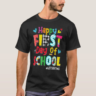 Happy First Day Of School Let's Do This   Teacher T-Shirt
