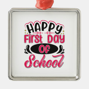 Happy First Day Of School Metal Ornament